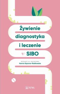 Żywienie, diagnostyka i leczenie w SIBO - Hanna Szpunar-Radkowska - ebook
