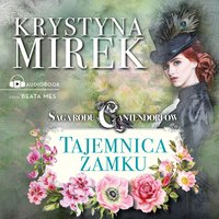 Saga rodu Cantendorfów 1. Tajemnica zamku - Krystyna Mirek - audiobook