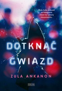 Dotknąć gwiazd - Zula Ankanon - ebook