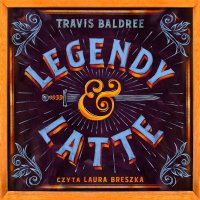 Legendy i Latte - Travis Baldree - audiobook
