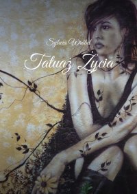 Tatuaż Życia - Sylwia Wróbel - ebook