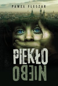 Piekło Niebo - Paweł Fleszar - ebook