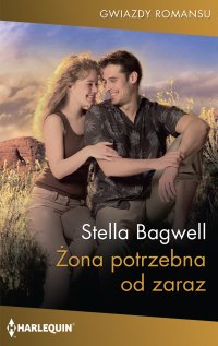 Żona potrzebna od zaraz - Stella Bagwell - ebook