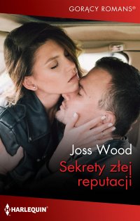 Sekrety złej reputacji - Joss Wood - ebook