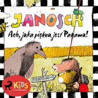 Miś i Tygrysek. Ach, jaka piękna jest Panama! - Janosch - audiobook