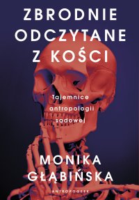 Zbrodnie odczytane z kości - Monika Głąbińska - ebook