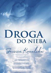 Droga do nieba - Jessica Kowalska - ebook