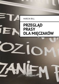 Przegląd prasy dla mięczaków - Marcin Bill - ebook