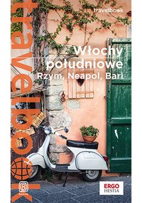 Włochy południowe. Rzym, Neapol, Bari. Travelbook. Wydanie 1 - Opracowanie zbiorowe - ebook