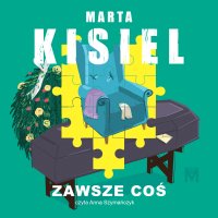 Zawsze coś - Marta Kisiel - audiobook