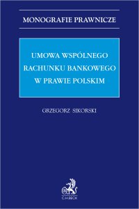 Umowa wspólnego rachunku bankowego w prawie polskim - Grzegorz Sikorski - ebook