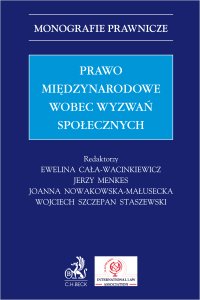 Prawo międzynarodowe wobec wyzwań społecznych - Ewelina Cała-Wacinkiewicz prof. US - ebook