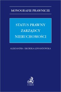 Status prawny zarządcy nieruchomości - Aleksandra Sikorska-Lewandowska - ebook