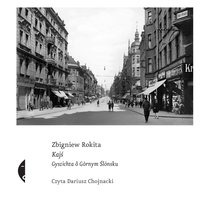 Kajś. Edycyjŏ ślōnskŏ - Zbigniew Rokita - audiobook
