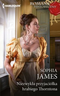Niezwykła przyjaciółka hrabiego Thorntona - Sophia James - ebook