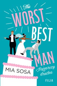 The Worst Best Man. Najgorszy drużba - Mia Sosa - ebook