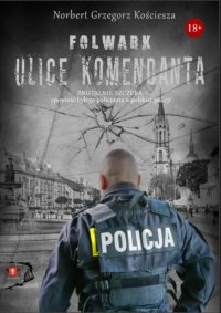 Folwark. Ulice komendanta - Norbert Grzegorz Kościesza - ebook