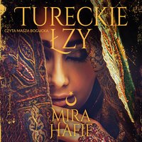 Tureckie łzy - Mira Hafif - audiobook