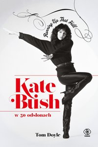 Kate Bush w 50 odsłonach. Running Up That Hill - Tom Doyle - ebook