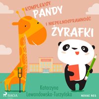 Kompleksy pandy i niepełnosprawność żyrafki - Katarzyna Lewandowska-Turzyńska - audiobook