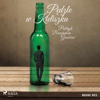 Pędzle w kieliszku - Patryk Beniamin Grabiec - audiobook