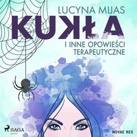 Kukła i inne opowieści terapeutyczne - Lucyna Mijas - audiobook