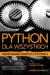 Python dla wszystkich: Odkrywanie danych z Python 3 - Charles Severance - ebook