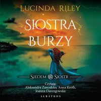 Siostra Burzy. Siedem sióstr - Lucinda Riley - audiobook