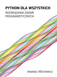 Python dla wszystkich: Rozwiązania zadań programistycznych - Andrzej Wójtowicz - ebook