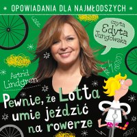 Pewnie, że Lotta umie jeździć na rowerze - Astrid Lindgren - audiobook