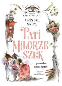 Pati Miłorzeszek i paskudne ciasto zguby - Cristal Snow - ebook