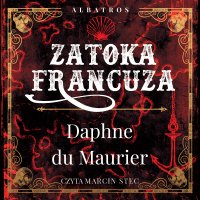 Zatoka Francuza - Daphne du Maurier - audiobook