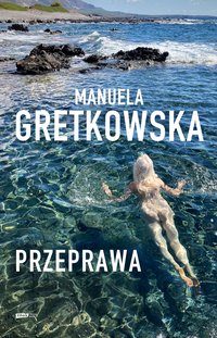 Przeprawa - Manuela Gretkowska - ebook