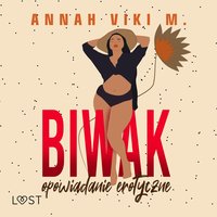 Biwak – opowiadanie erotyczne - Annah Viki M. - audiobook