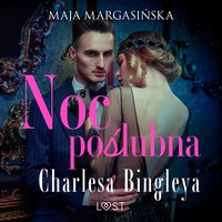 Noc poślubna Charlesa Bingleya – opowiadanie erotyczne - Maja Margasińska - audiobook