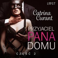 Przyjaciel Pana Domu 2 – opowiadanie erotyczne BDSM - Catrina Curant - audiobook
