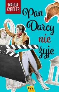 Pan Darcy nie żyje - Magda Knedler - ebook