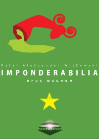 Imponderabilia. Opus Magnum - Rafał Aleksander Witkowski - ebook