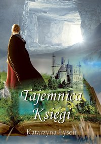 Tajemnica Księgi - Katarzyna Łysoń - ebook