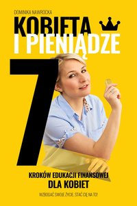 Kobieta i pieniądze. 7 kroków edukacji finansowej dla kobiet - Dominika Nawrocka - ebook