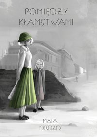 "Pomiędzy kłamstwami" - Maja Drozd - ebook