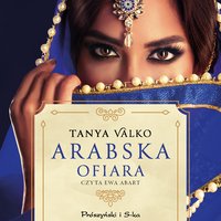 Arabska ofiara - Tanya Valko - audiobook