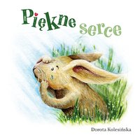 Piękne serce - Dorota Kolesińska - ebook