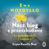 Nasz bieg z przeszkodami - Ewa Woydyłło - audiobook