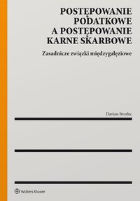 Postępowanie podatkowe a postępowanie karne skarbowe - Dariusz Strzelec - ebook