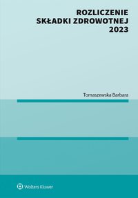 Rozliczenie składki zdrowotnej 2023 - Barbara Tomaszewska - ebook