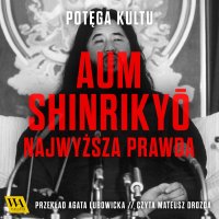 Aum Shinrikyo. Najwyższa Prawda - Kristoffer Lind - audiobook