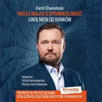 Nasza walka o sprawiedliwość. Uwolnieni od banków - Kamil Chwiedosik - audiobook