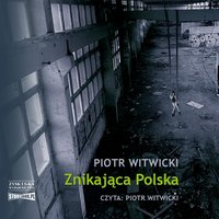Znikająca Polska - Piotr Witwicki - audiobook