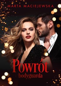 Powrót bodyguarda - Marta Maciejewska - ebook